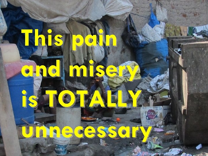 This pain and misery is TOTALLY unnecessary 