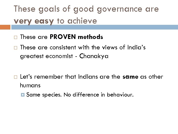 These goals of good governance are very easy to achieve These are PROVEN methods
