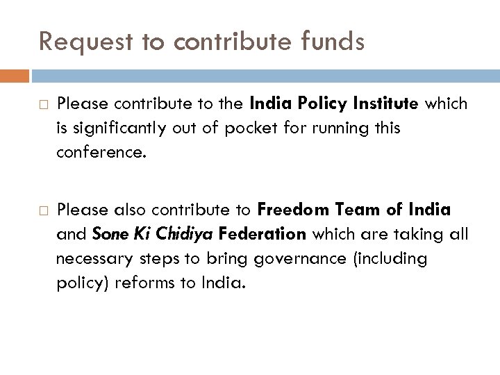 Request to contribute funds Please contribute to the India Policy Institute which is significantly