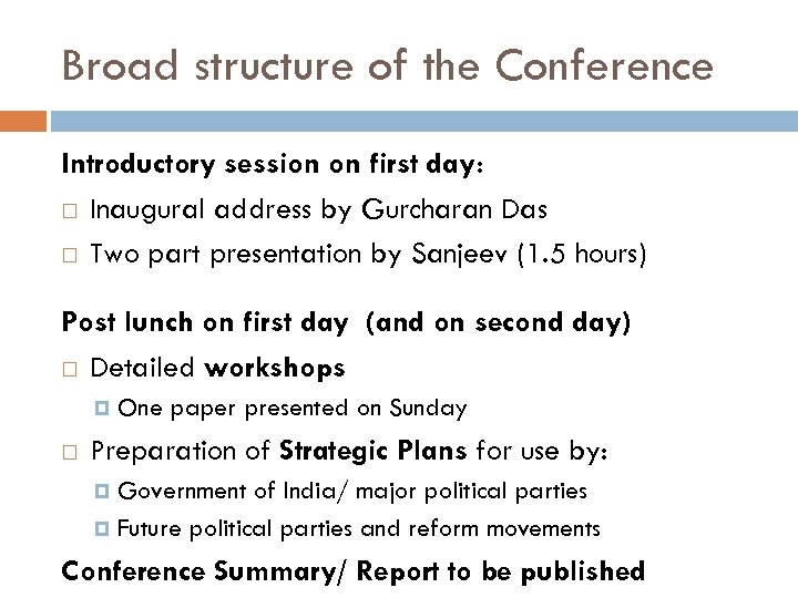 Broad structure of the Conference Introductory session on first day: Inaugural address by Gurcharan