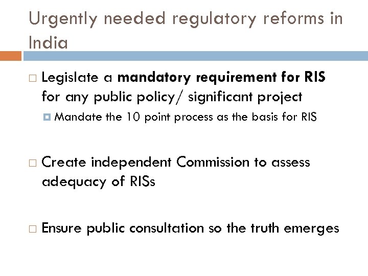 Urgently needed regulatory reforms in India Legislate a mandatory requirement for RIS for any