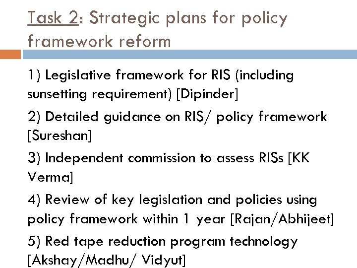 Task 2: Strategic plans for policy framework reform 1) Legislative framework for RIS (including