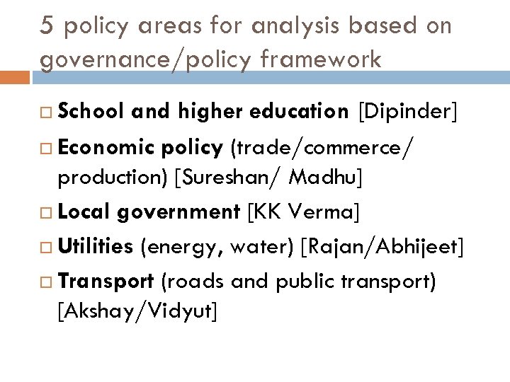 5 policy areas for analysis based on governance/policy framework School and higher education [Dipinder]