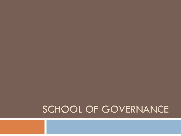 SCHOOL OF GOVERNANCE 
