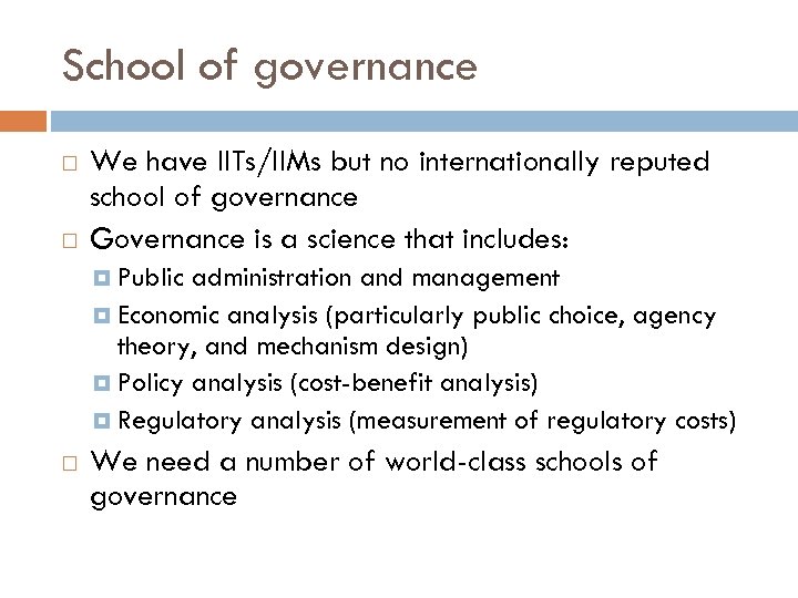 School of governance We have IITs/IIMs but no internationally reputed school of governance Governance