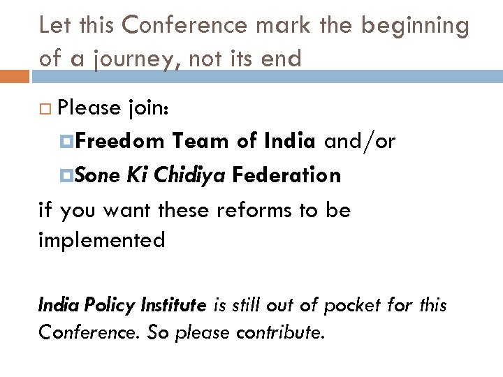 Let this Conference mark the beginning of a journey, not its end Please join: