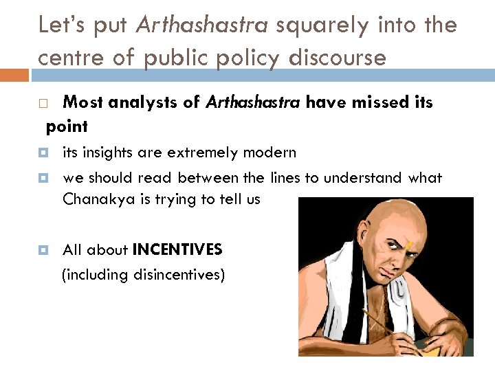 Let’s put Arthashastra squarely into the centre of public policy discourse Most analysts of