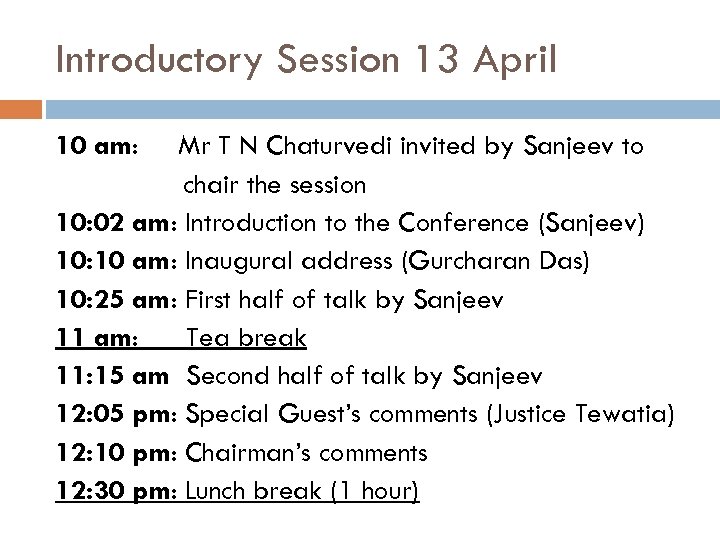 Introductory Session 13 April 10 am: Mr T N Chaturvedi invited by Sanjeev to