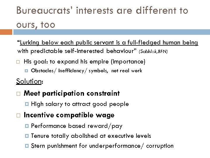 Bureaucrats’ interests are different to ours, too “Lurking below each public servant is a