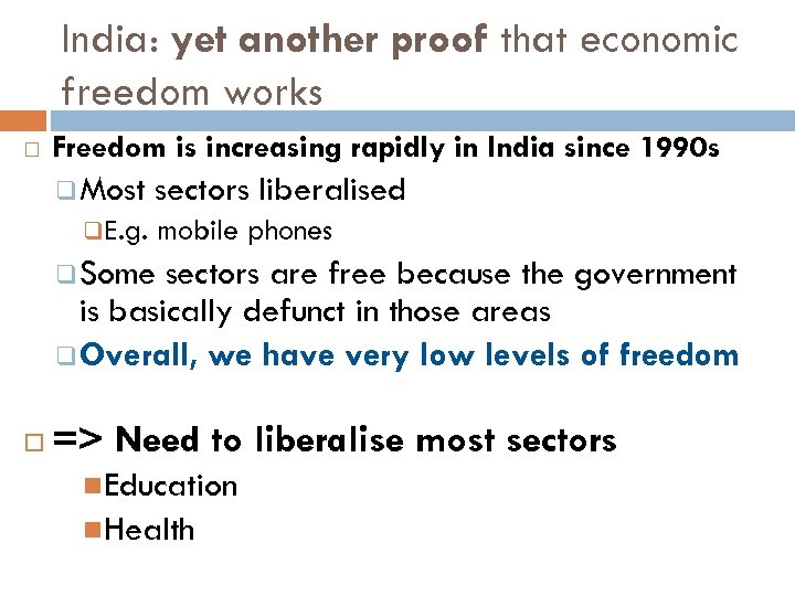India: yet another proof that economic freedom works Freedom is increasing rapidly in India