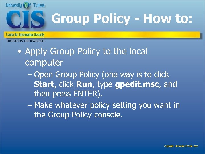 Group Policy - How to: • Apply Group Policy to the local computer –