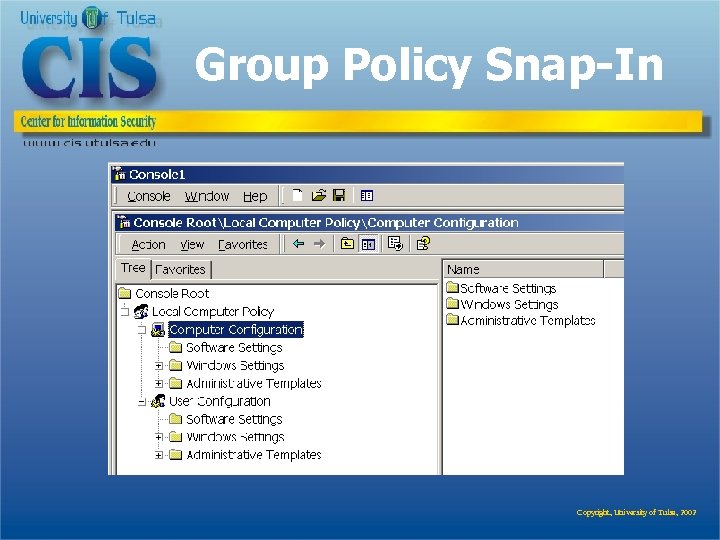 Group Policy Snap-In Copyright, University of Tulsa, 2002 