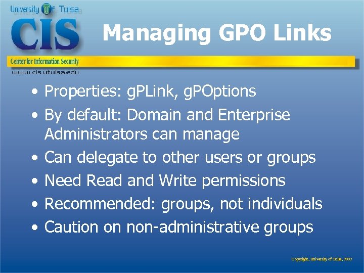 Managing GPO Links • Properties: g. PLink, g. POptions • By default: Domain and