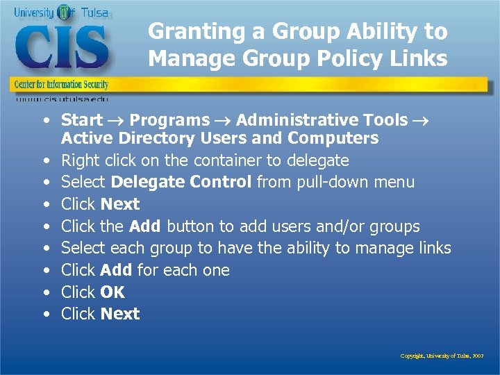 Granting a Group Ability to Manage Group Policy Links • Start Programs Administrative Tools