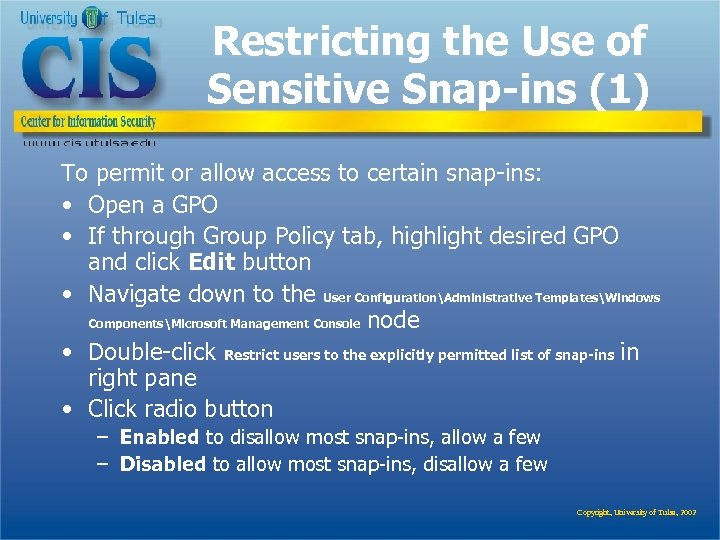 Restricting the Use of Sensitive Snap-ins (1) To permit or allow access to certain