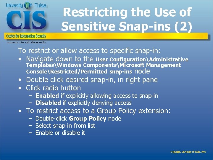 Restricting the Use of Sensitive Snap-ins (2) To restrict or allow access to specific