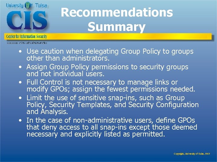 Recommendations Summary • Use caution when delegating Group Policy to groups other than administrators.