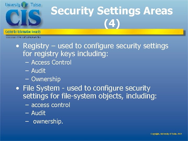 Security Settings Areas (4) • Registry – used to configure security settings for registry