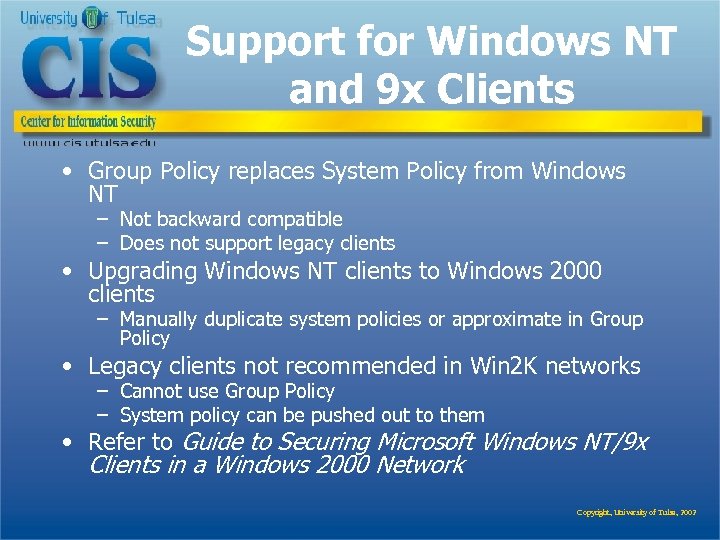 Support for Windows NT and 9 x Clients • Group Policy replaces System Policy