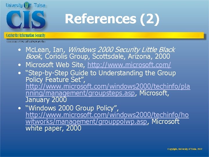 References (2) • Mc. Lean, Ian, Windows 2000 Security Little Black Book, Coriolis Group,