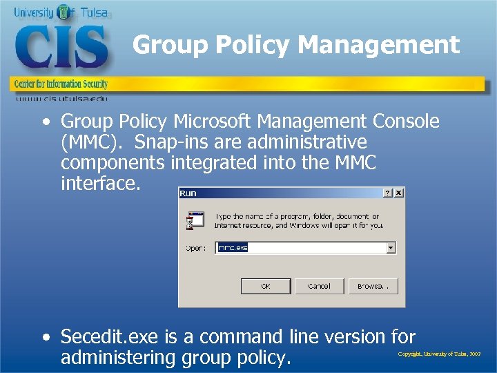 Group Policy Management • Group Policy Microsoft Management Console (MMC). Snap-ins are administrative components