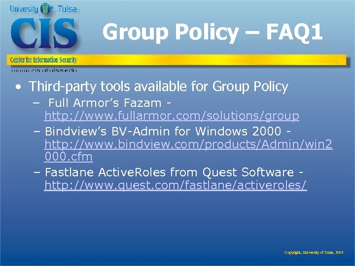 Group Policy – FAQ 1 • Third-party tools available for Group Policy – Full