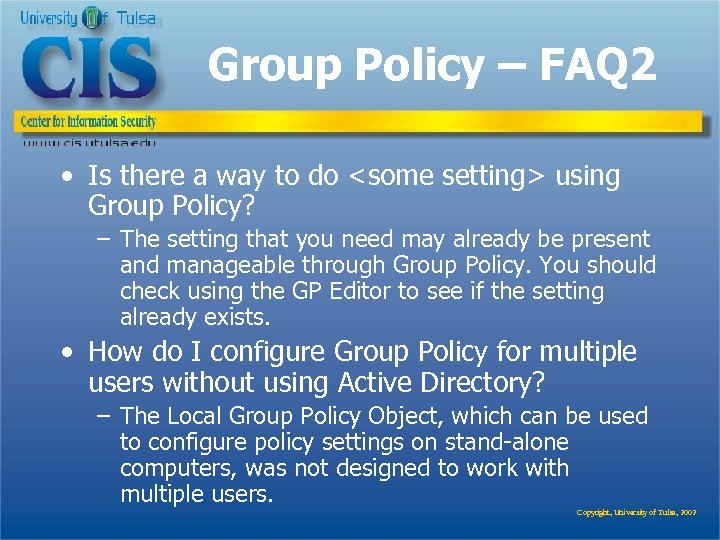 Group Policy – FAQ 2 • Is there a way to do <some setting>