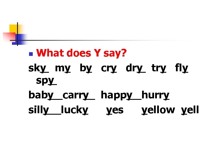 What does Y say? sky my by cry dry try fly spy baby carry
