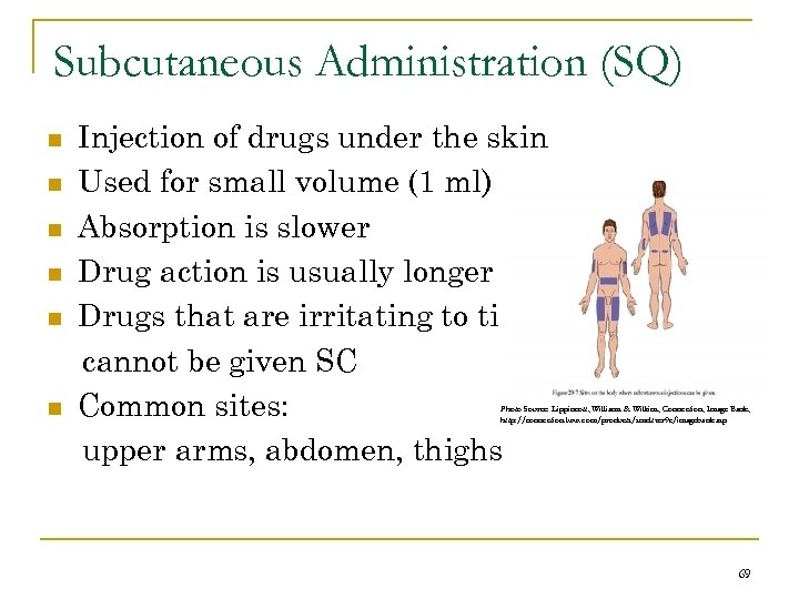 Subcutaneous Administration (SQ) n n n Injection of drugs under the skin Used for