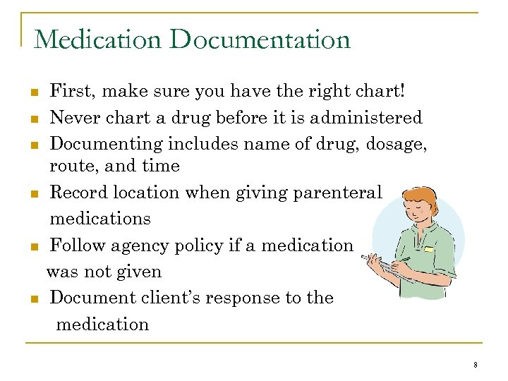Medication Documentation n n n First, make sure you have the right chart! Never