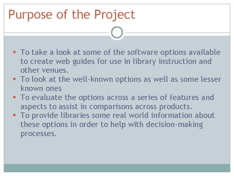 Purpose of the Project § To take a look at some of the software