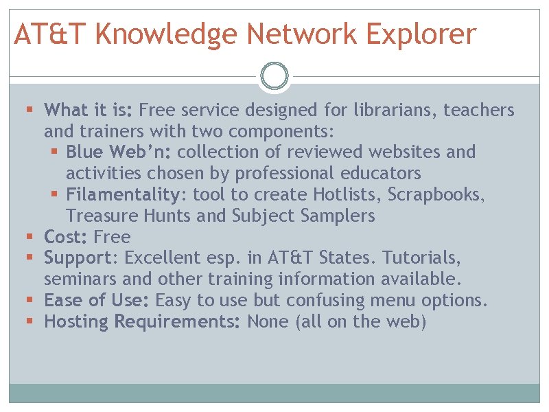 AT&T Knowledge Network Explorer § What it is: Free service designed for librarians, teachers