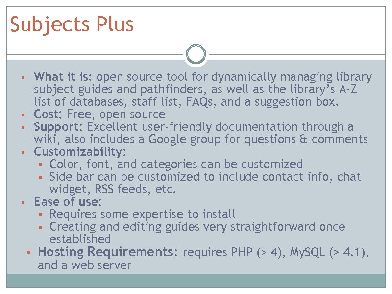 Subjects Plus What it is: open source tool for dynamically managing library subject guides
