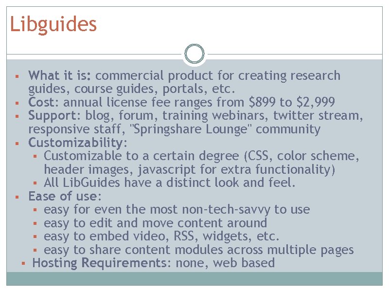 Libguides What it is: commercial product for creating research guides, course guides, portals, etc.