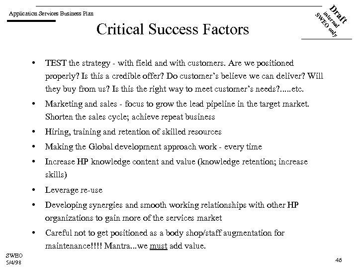  • Marketing and sales - focus to grow the lead pipeline in the