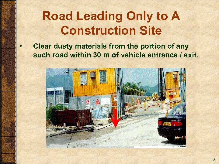 Road Leading Only to A Construction Site • Clear dusty materials from the portion