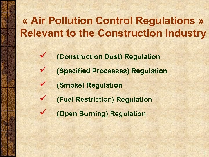  « Air Pollution Control Regulations » Relevant to the Construction Industry ü (Construction