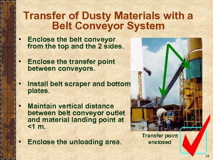 Transfer of Dusty Materials with a Belt Conveyor System • Enclose the belt conveyor