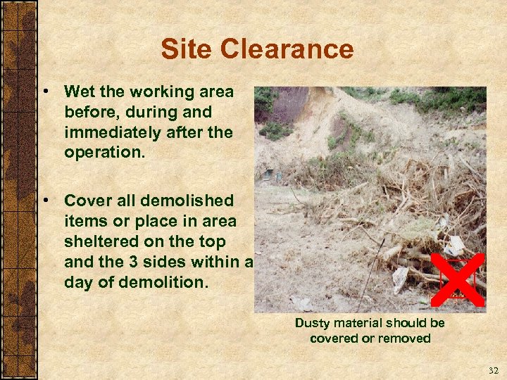 Site Clearance • Wet the working area before, during and immediately after the operation.