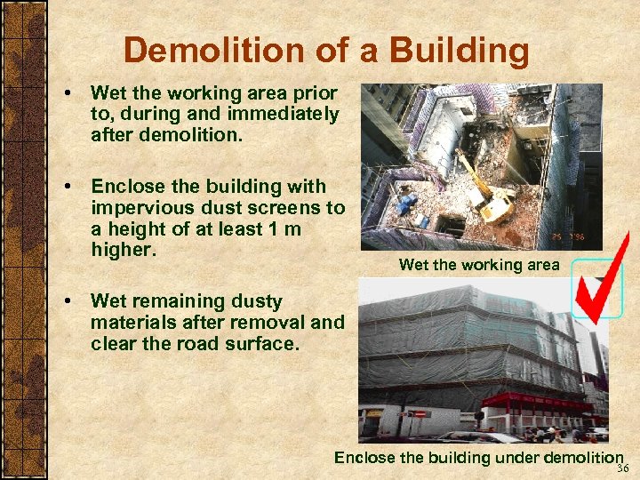 Demolition of a Building • Wet the working area prior to, during and immediately