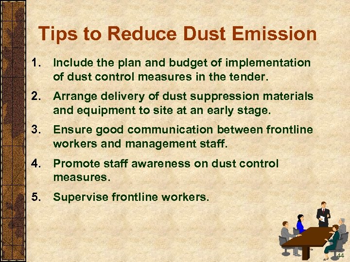 Tips to Reduce Dust Emission 1. Include the plan and budget of implementation of