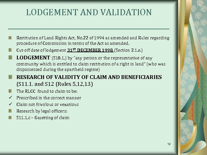 LODGEMENT AND VALIDATION ______________ Restitution of Land Rights Act, No. 22 of 1994 as