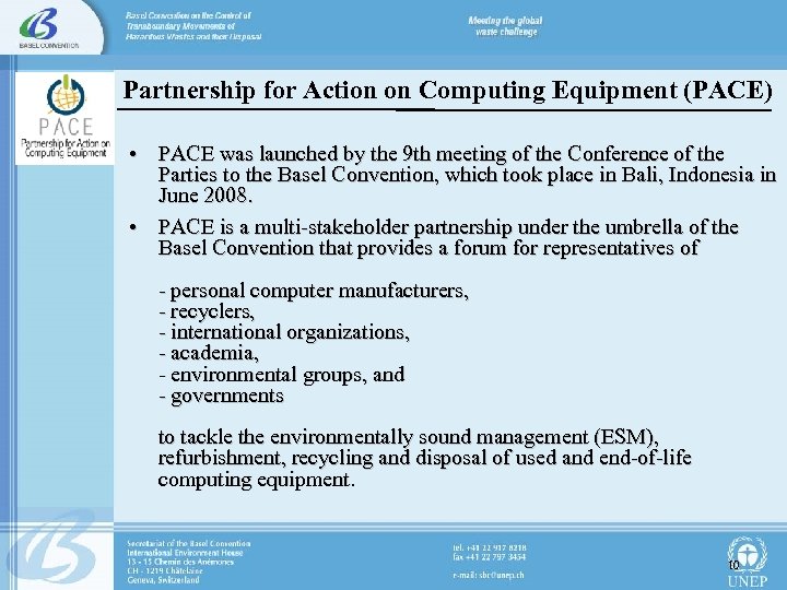 Partnership for Action on Computing Equipment (PACE) • PACE was launched by the 9