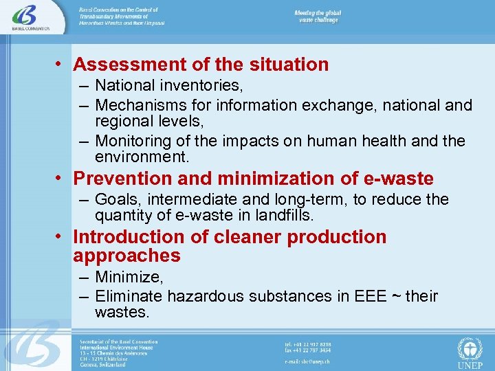  • Assessment of the situation – National inventories, – Mechanisms for information exchange,