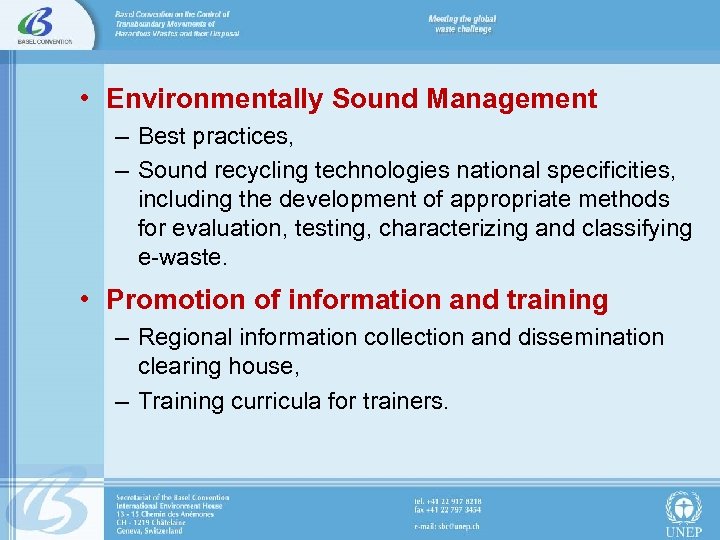  • Environmentally Sound Management – Best practices, – Sound recycling technologies national specificities,