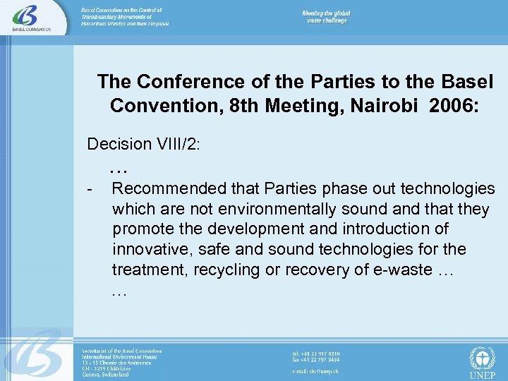 The Conference of the Parties to the Basel Convention, 8 th Meeting, Nairobi 2006: