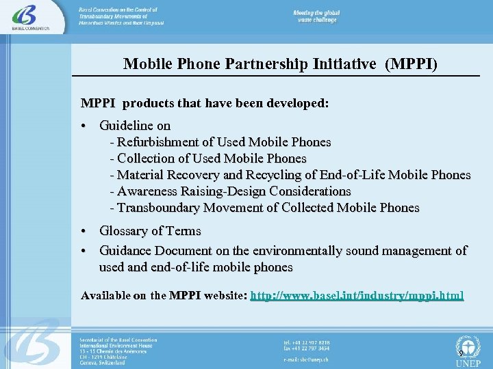 Mobile Phone Partnership Initiative (MPPI) MPPI products that have been developed: • Guideline on