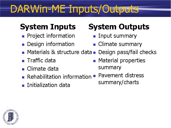 DARWin-ME Inputs/Outputs System Inputs n n n n System Outputs Project information n Design