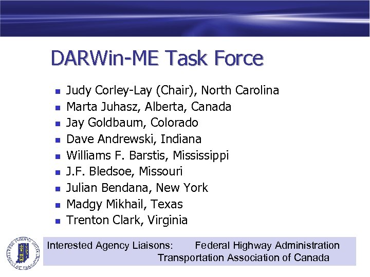 DARWin-ME Task Force n n n n n Judy Corley-Lay (Chair), North Carolina Marta