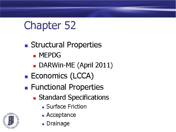 Chapter 52 n Structural Properties n n MEPDG DARWin-ME (April 2011) Economics (LCCA) Functional